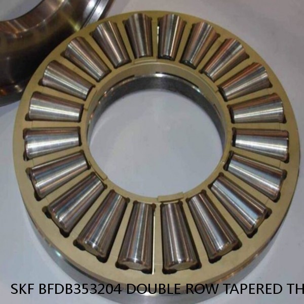 SKF BFDB353204 DOUBLE ROW TAPERED THRUST ROLLER BEARINGS