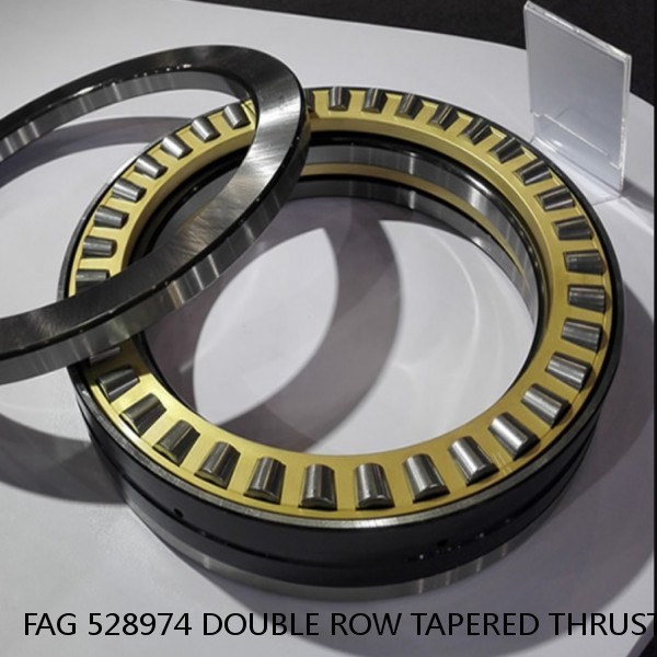 FAG 528974 DOUBLE ROW TAPERED THRUST ROLLER BEARINGS